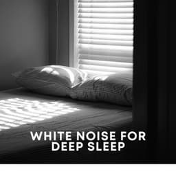 White Noise for Deep Sleep - Sleep Sounds Ambient Noises