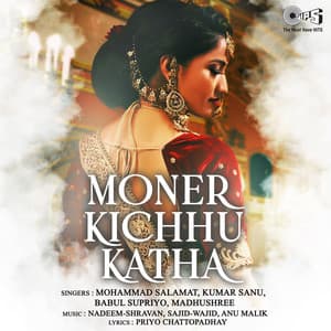 Moner Kichhu Katha - Nadeem Shravan