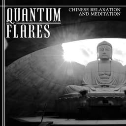Quantum Flares - Chinese Relaxation and Meditation