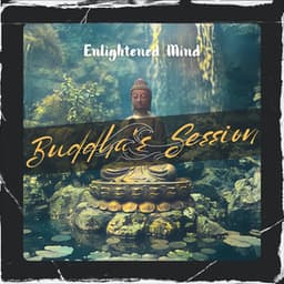 Enlightened Mind - Buddha's Session