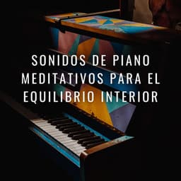 Serenidad En El Yoga: Sonidos De Piano Meditativos Para El Equilibrio Interior - RPM (Relaxing Piano Music)