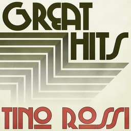 Great Hits of Tino Rossi - Tino Rossi