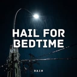 Rain: Hail for Bedtime - rainstantly