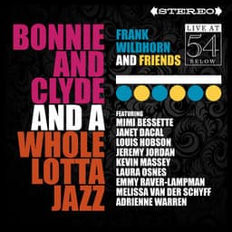 Bonnie & Clyde and a Whole Lotta Jazz: Live at 54 Below - Frank Wildhorn