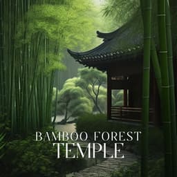 Bamboo Forest Temple: Chinese Tunes for Sleep - Healing Power Natural Sounds Oasis