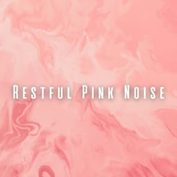 Restful Pink Noise - Pink Noise for Sleep