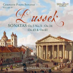 Dussek: Sonatas, Op. 5 No.3, Op. 24, Op. 43 & Op.61, Vol. 4 - Jan Ladislav Dussek