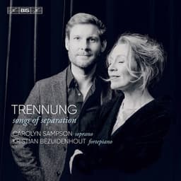 Trennung: Songs of Separation - Carolyn Sampson