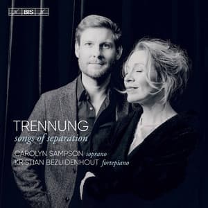 Trennung: Songs of Separation - Carolyn Sampson