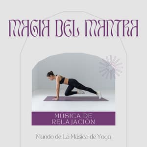Magia del Mantra: Música de Relajación - Mundo de La Música de Yoga