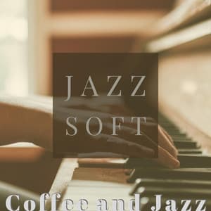 Jazz Soft - Coffee and Jazz