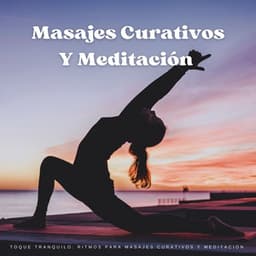 Toque Tranquilo: Ritmos Para Masajes Curativos Y Meditación - Musica para Meditar
