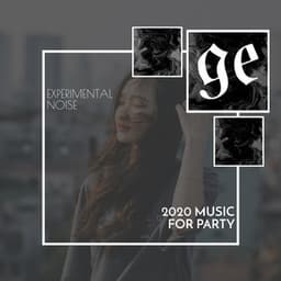 Experimental Noise: 2020 Music for Party - Liquid Ambiance