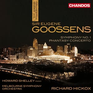 Goossens: Phantasy Concerto & Symphony No. 1 - Eugene Goossens