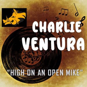 High on an Open Mike - Charlie Ventura