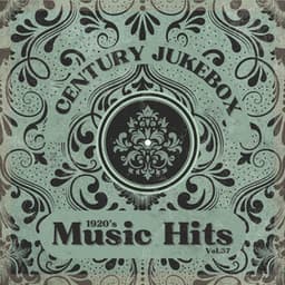 1920's Music Hits, Vol.37 - Century Jukebox
