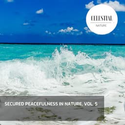 Secured Peacefulness in Nature, Vol. 5 - Nature Radiance