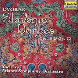Dvořák: Slavonic Dances, Opp. 46 & 72 - Antonín Dvořák
