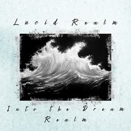 Into the Dream Realm - Lucid Realm