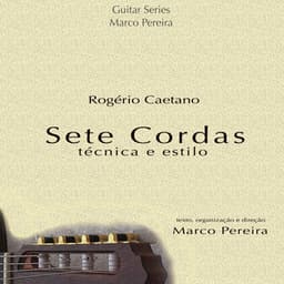 Sete Cordas, Técnica e Estilo - Marco Pereira