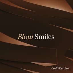 Slow Smiles - Cool Vibes Jazz