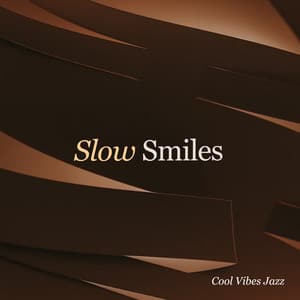 Slow Smiles - Cool Vibes Jazz