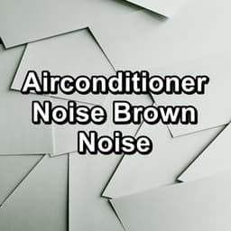 Airconditioner Noise Brown Noise - White Noise Sleep Sounds