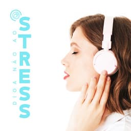 Diga não ao stress: Limpar Todo o Stress, Ansiedade e Sentimentos Negativos - Academia Sons da Natureza