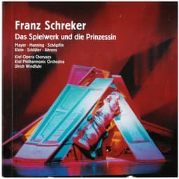 Schreker: Das Spielwerk und die Prinzessin - Franz Schreker