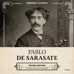 Original Classics, Vol. 596: Pablo de Sarasate, Spanish Virtuoso - Pablo Martín Melitón de Sarasate
