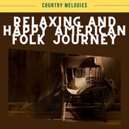 Relaxing and Happy American Folk Journey - Country Melodies