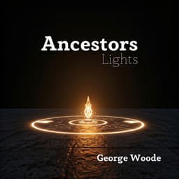 Ancestors Lights: Power of Shamanic Wisdom for Inner Illumination - George Woode