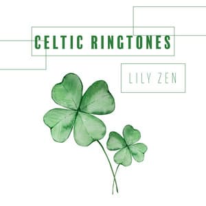 Celtic Ringtones: Irish Mood Music - Lily Zen