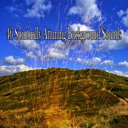 46 Spiritually Attuning Background Sounds - Yoga Sounds