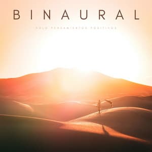 Binaural: Solo Pensamientos Positivos - Relajacion