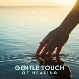 Gentle Touch of Healing - Healing Frequency Music Zone