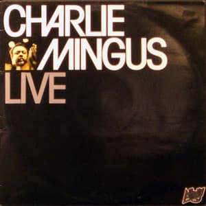 Charlie Mingus - Live - Charles Mingus