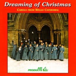 Dreaming of Christmas - Wells Cathedral Choir
