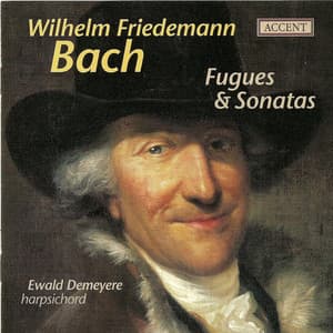 Bach, W.F.: Keyboard Sonatas, F. 4, 8 and 9 / 8 Fugues - Wilhelm Friedemann Bach