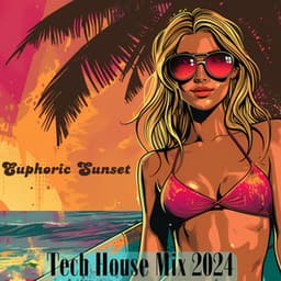 Euphoric Sunset: Tech House Mix 2024, Deep Lounge Essentials - Deep Chillout Music Masters