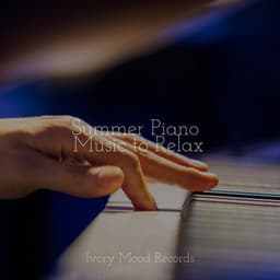 Summer Piano Music to Relax - CANCIONES DE CUNA
