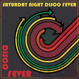 Saturday Night Disco Fever - Disco Fever