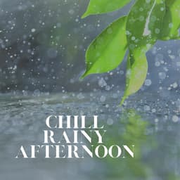 Chill Rainy Afternoon - Rain FX