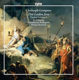 Graupner: Das Leiden Jesu – Passion Cantatas, Vol. 1 - Christoph Graupner