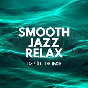 Taking Out The Trash - Smooth Group Inc