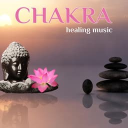 Chakra Healing Music: Relaxing Music for Your Chakra Meditation, Yoga and Massage - Amazing Yoga Sounds