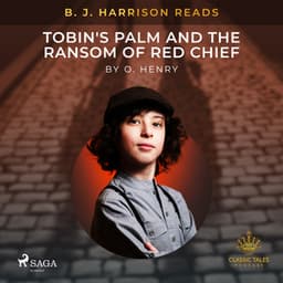B. J. Harrison Reads Tobin's Palm and The Ransom of Red Chief - O. Henry