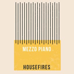 Housefires - Mezzo Piano