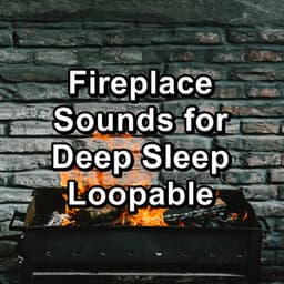 Fireplace Sounds for Deep Sleep Loopable - Yoga Music