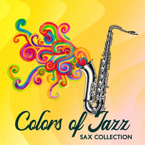 Colors of Jazz: Sax Collection, Romantic Ballads & Sensual Saxophone Music - Chriss BossaNova